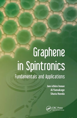 Graphene in Spintronics: Fundamentals and Applications by Inoue, Junichiro