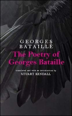 The Poetry of Georges Bataille by Bataille, Georges