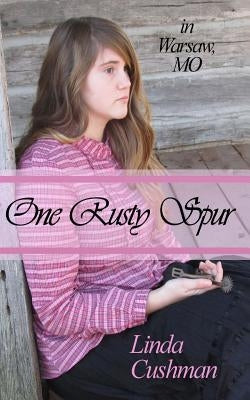 One Rusty Spur by Cushman, Linda