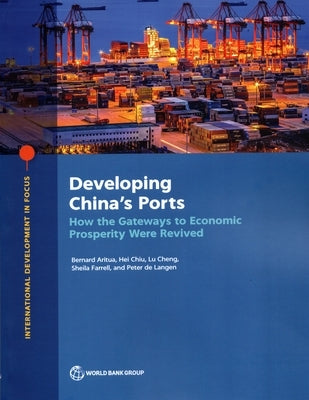 Developing China's Ports: How the Gateways to Economic Prosperity Were Revived by The World Bank