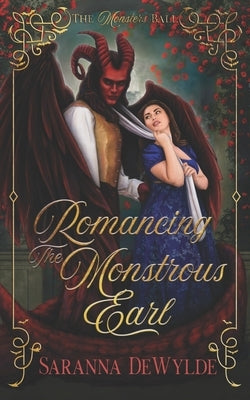 Romancing the Monstrous Earl: A Regency Monster Romance by Dewylde, Saranna