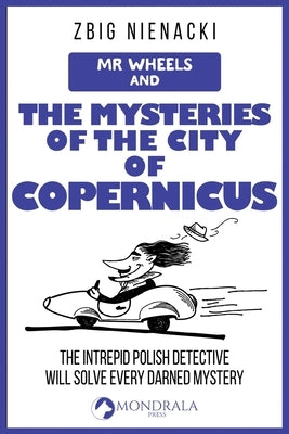 Mr. Wheels and the Mysteries of the City of Copernicus by Nienacki, Zbig