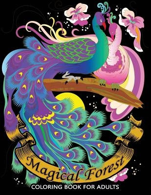 Magical Forest Coloring Books for Adults: An Animals Coloring Pages by Rocket Publishing