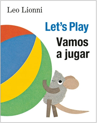 Vamos a Jugar (Let's Play, Spanish-English Bilingual Edition): Edición Bilingüe Español/Inglés by Lionni, Leo