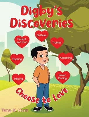 Digby's Discoveries: Choose to Love by Hunt, Tena K.