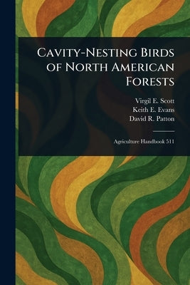Cavity-Nesting Birds of North American Forests by Scott, Virgil E.
