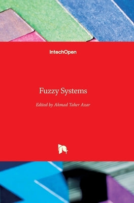 Fuzzy Systems by Azar, Ahmad Taher