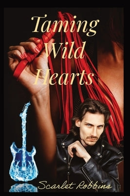 Taming Wild Hearts by Robbins, Scarlet