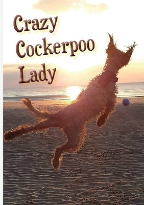 Crazy Cockerpoo Lady by Ainslie, Vivienne