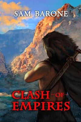 Clash Of Empires by Barone, Sam