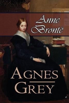 Agnes Grey by Bronte, Anne