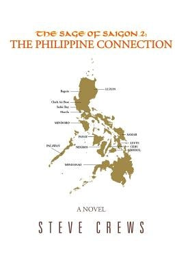 The Sage of Saigon 2: The Philippine Connection by Crews, Steve