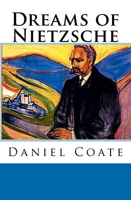 Dreams of Nietzsche by Coate, Daniel