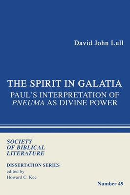 The Spirit in Galatia by Lull, David J.