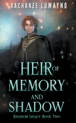 Heir of Memory and Shadow by Lumayno, Rachanee