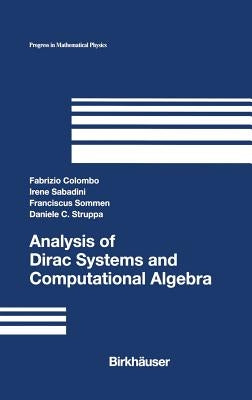 Analysis of Dirac Systems and Computational Algebra by Colombo, Fabrizio