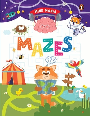 Mind Mania: Mazes: Fun and Interactive Activity Book for Preschool Kids, Children Develop Problem-Solving Skills Book for 3+ [Penguin Early Learning S by Books, Penguin