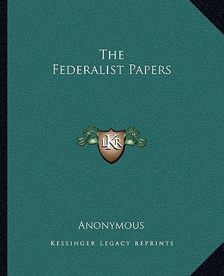 The Federalist Papers by Anonymous