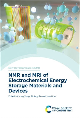 NMR and MRI of Electrochemical Energy Storage Materials and Devices by Yang, Yong