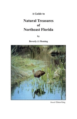 A Guide to Natural Treasures of Northeast Florida by Fleming, Beverly J.
