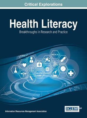 Health Literacy: Breakthroughs in Research and Practice by Management Association, Information Reso