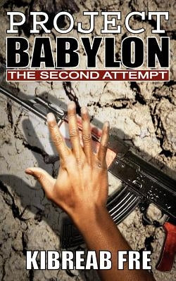 Project Babylon: The Second Attempt by Fre, Kibreab