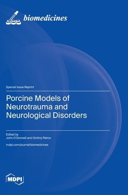 Porcine Models of Neurotrauma and Neurological Disorders by O'Donnell, John