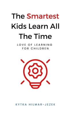 The Smartest Kids: Learn All the Time by Hilmar-Jezek, Kytka