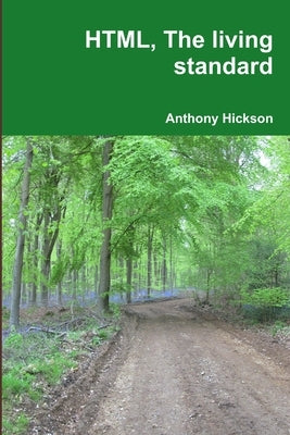 HTML, The living standard by Hickson, Anthony