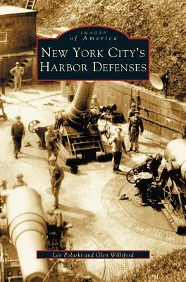 New York City's Harbor Defenses by Polaski, Leo