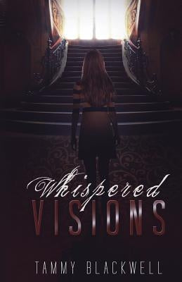 Whispered Visions by Blackwell, Tammy