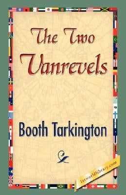 The Two Vanrevels by Tarkington, Booth