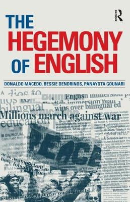 Hegemony of English by Macedo, Donaldo