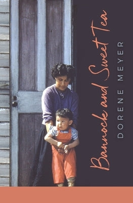 Bannock and Sweet Tea by Meyer, Dorene