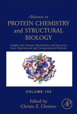 Insights Into Enzyme Mechanisms and Functions from Experimental and Computational Methods: Volume 105 by Christov, Christo