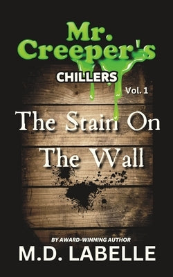 The Stain On The Wall by M D LaBelle
