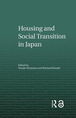 Housing and Social Transition in Japan by Hirayama, Yosuke