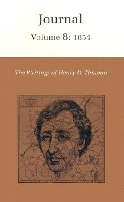 The Writings of Henry David Thoreau, Volume 8: Journal, Volume 8: 1854. by Thoreau, Henry David