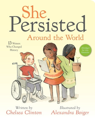 She Persisted Around the World: 13 Women Who Changed History by Clinton, Chelsea