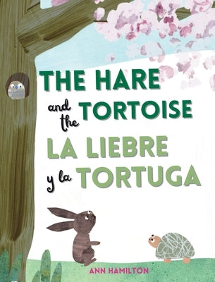 The Hare and the Tortoise / La Libre y la Tortuga by Hamilton, Ann