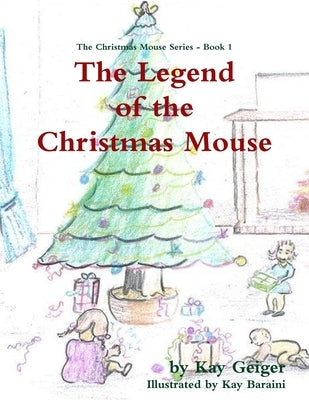 The Legend of the Christmas Mouse by Geiger, Kay