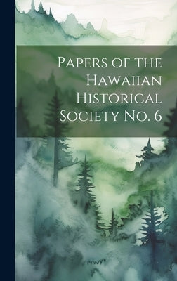 Papers of the Hawaiian Historical Society No. 6 by Anonymous