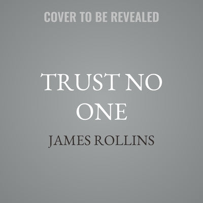 Trust No One: A Thriller by Rollins, James