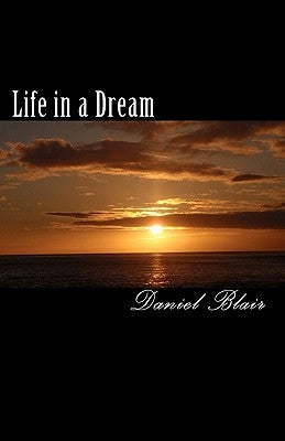 Life in a Dream by Blair, Daniel