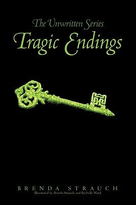 Tragic Endings: The Unwritten Series by Strauch, Brenda