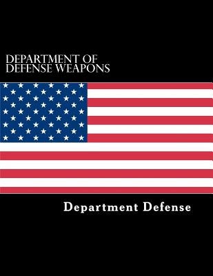 Department of defense weapons by Defense, Department Of