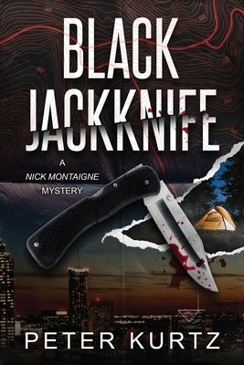 Black Jackknife: A Nick Montaigne Mystery by Kurtz, Peter