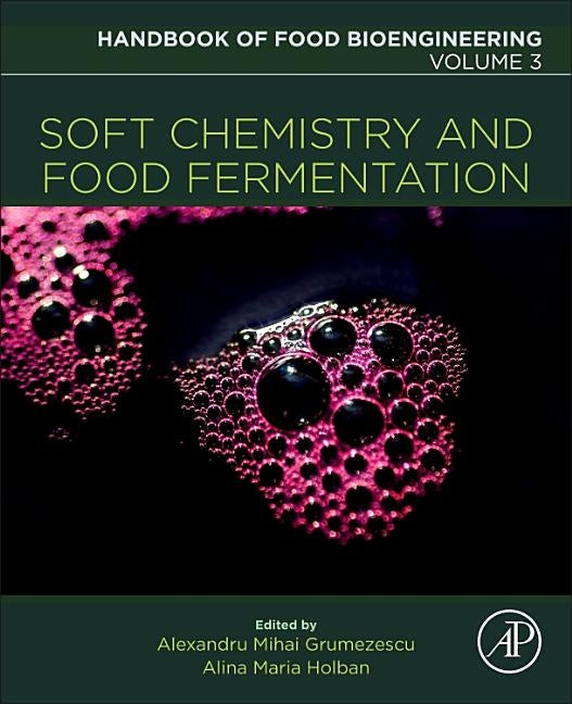 Soft Chemistry and Food Fermentation: Volume 3 by Grumezescu, Alexandru Mihai