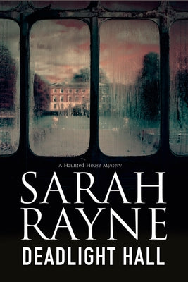 Deadlight Hall by Rayne, Sarah