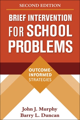 Brief Intervention for School Problems: Outcome-Informed Strategies by Murphy, John J.
